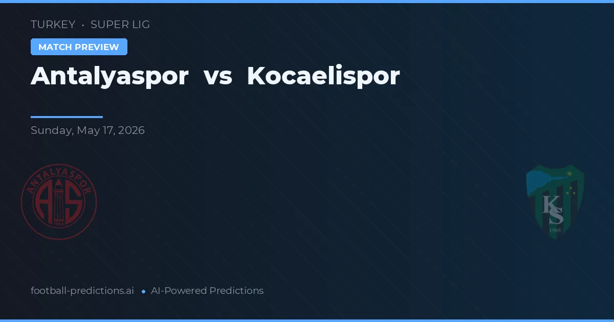 Antalyaspor vs Kocaelispor — voorspelling en vooruitblik wedstrijd