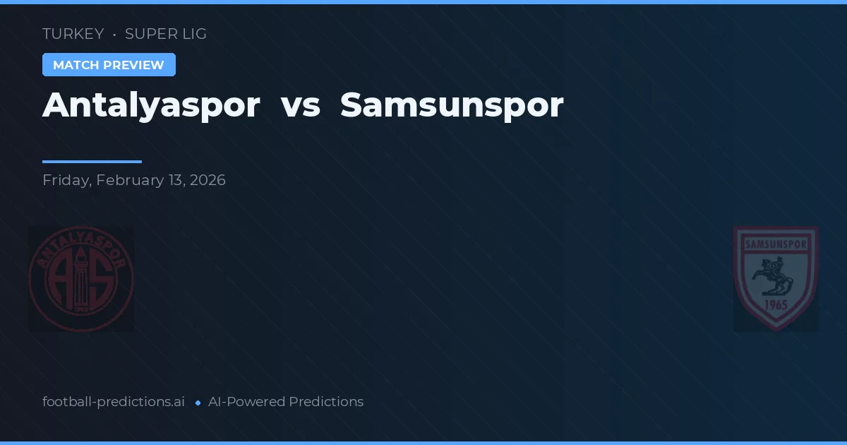 Antalyaspor vs Samsunspor — voorspelling en vooruitblik wedstrijd