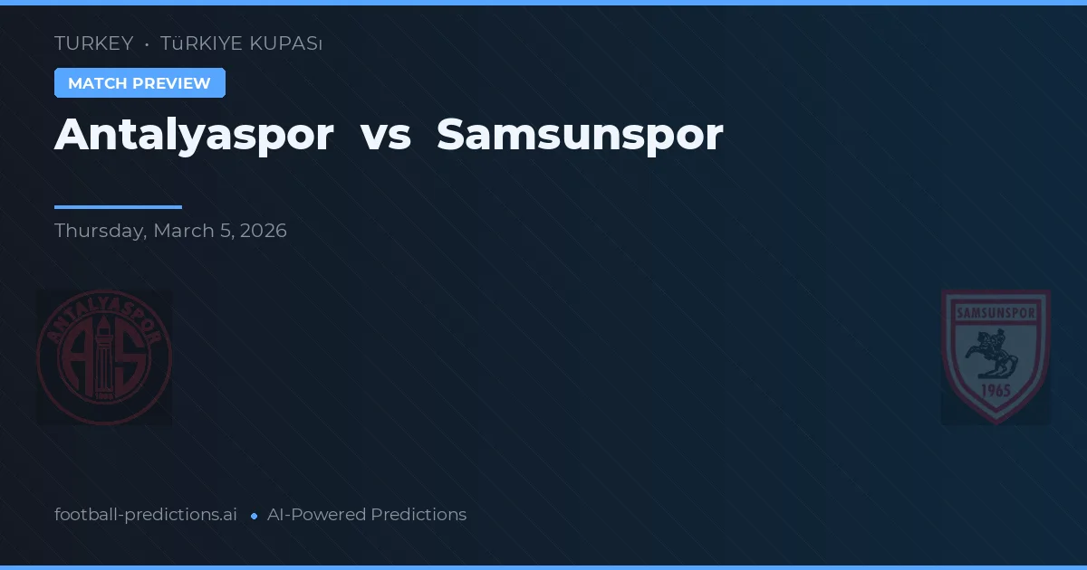 Antalyaspor vs Samsunspor — voorspelling en vooruitblik wedstrijd