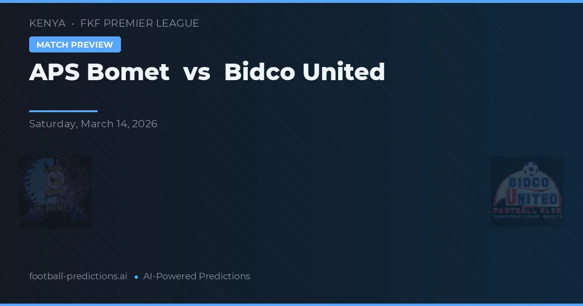 APS Bomet vs Bidco United — voorspelling en vooruitblik wedstrijd