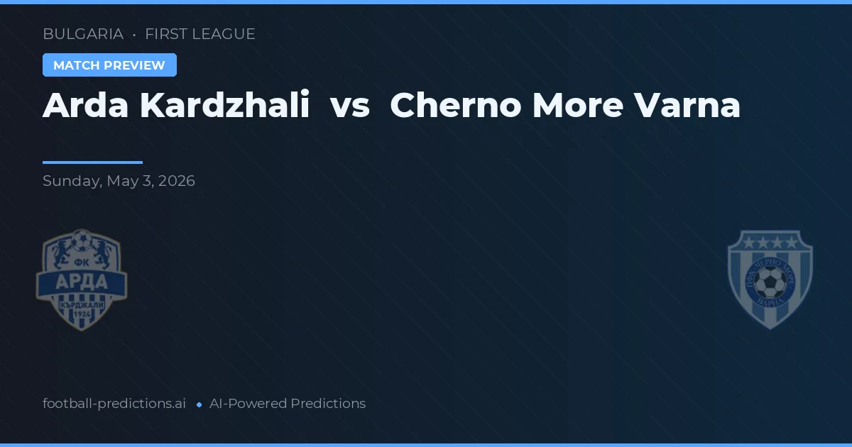Arda Kardzjali vs Cherno More Varna — voorspelling en vooruitblik wedstrijd