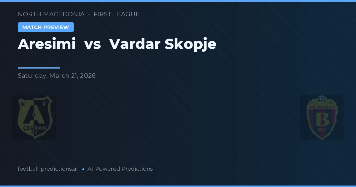 Aresimi vs Vardar Skopje — voorspelling en vooruitblik wedstrijd