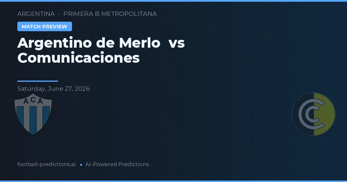 Argentino de Merlo vs Comunicaciones — voorspelling en vooruitblik wedstrijd