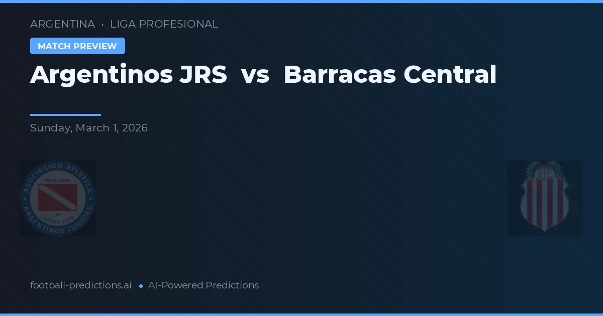 Argentinos Juniors vs Barracas Central — voorspelling en vooruitblik wedstrijd