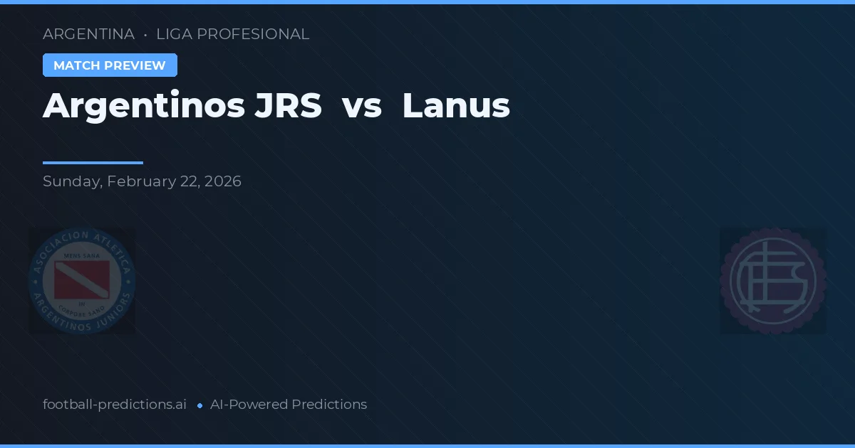 Argentinos Juniors vs Lanús — voorspelling en vooruitblik wedstrijd