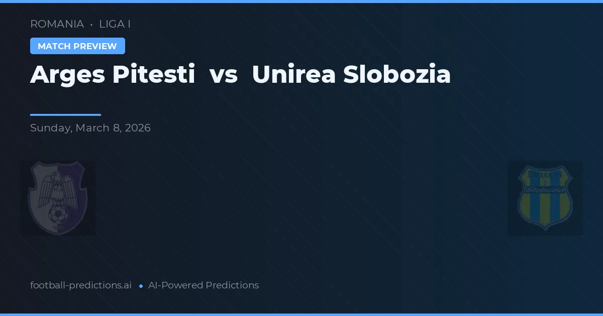 Arges Pitești vs Unirea Slobozia — voorspelling en vooruitblik wedstrijd