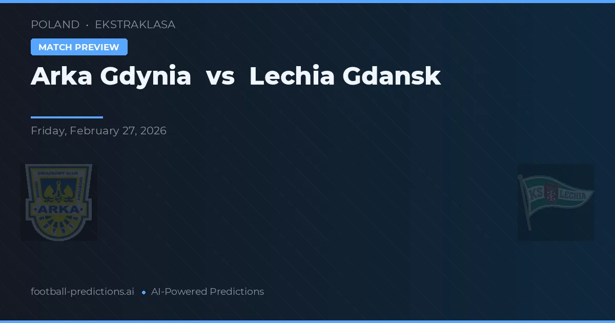 Arka Gdynia vs Lechia Gdańsk — voorspelling en vooruitblik wedstrijd