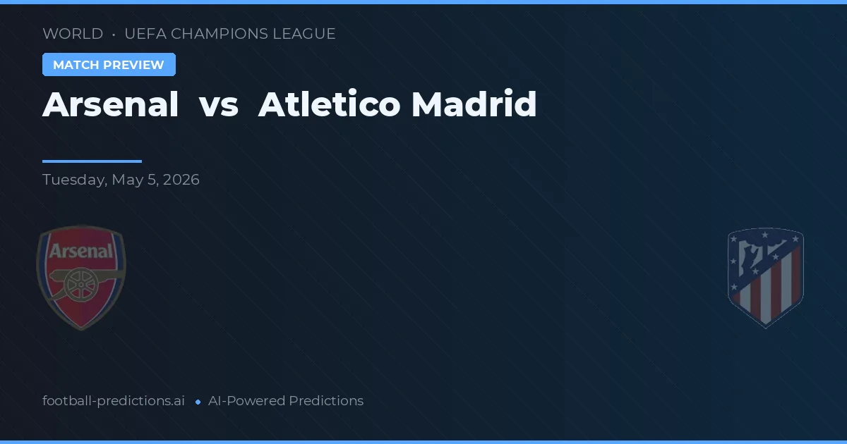 Arsenal vs Atlético Madrid preview