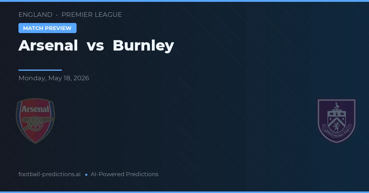 Arsenal vs Burnley — voorspelling en vooruitblik wedstrijd