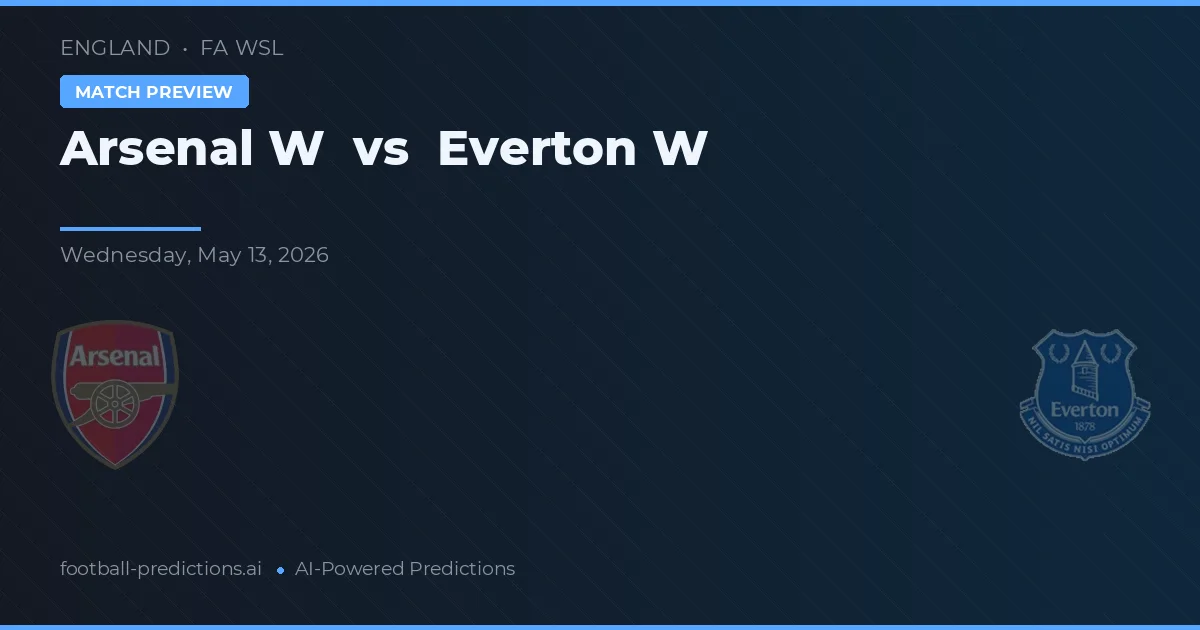 Arsenal Vrouwen vs Everton Vrouwen — voorspelling en vooruitblik wedstrijd