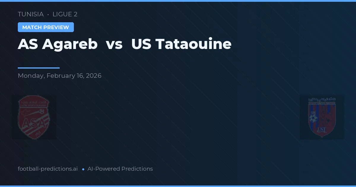 AS Agareb vs US Tataouine — voorspelling en vooruitblik wedstrijd