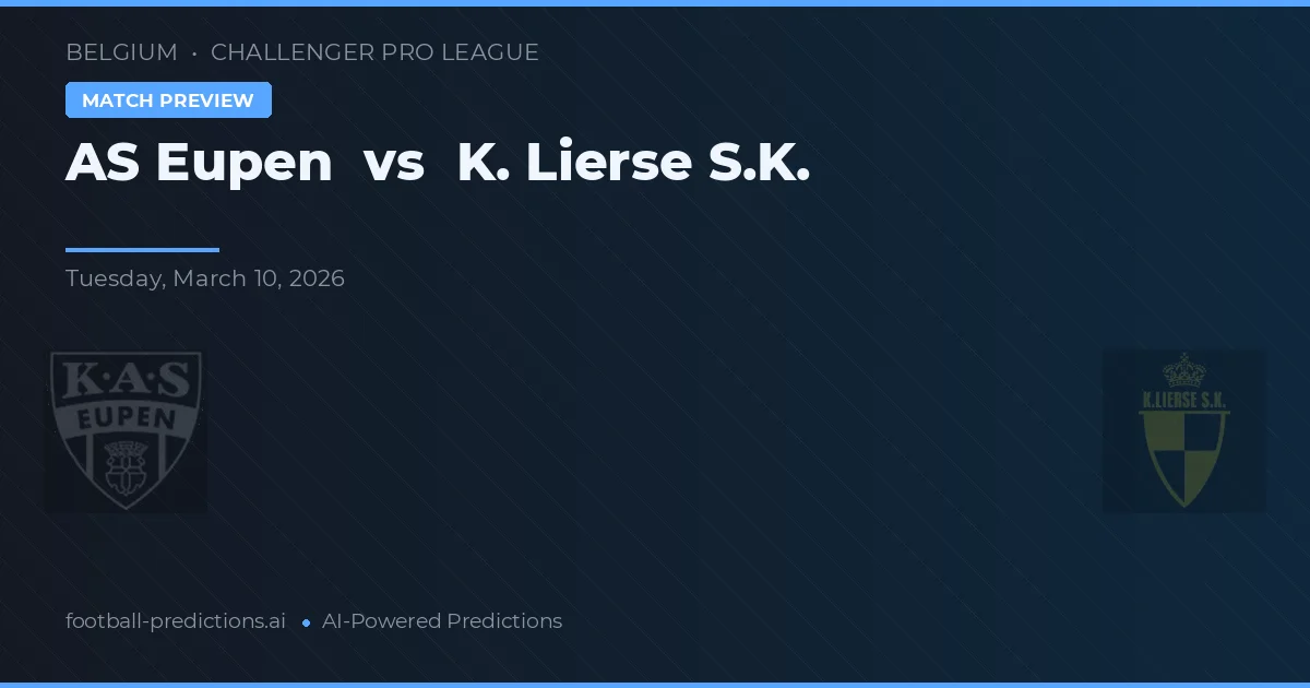 KAS Eupen vs K. Lierse S.K. — voorspelling en vooruitblik wedstrijd