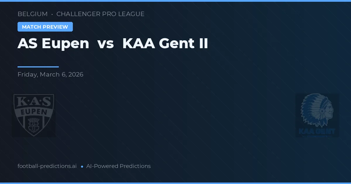 KAS Eupen vs KAA Gent II — voorspelling en vooruitblik wedstrijd