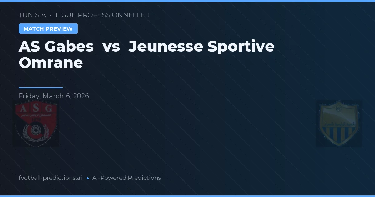 AS Gabes vs Jeunesse Sportive Omrane — voorspelling en vooruitblik wedstrijd