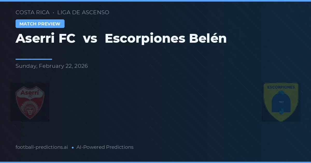 Aserrí FC vs Escorpiones Belén — voorspelling en vooruitblik wedstrijd