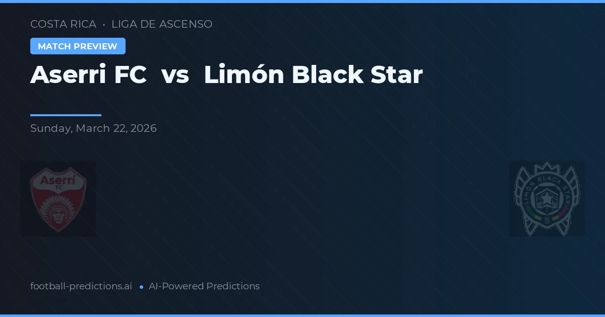 Aserrí FC vs Limón Black Star — voorspelling en vooruitblik wedstrijd