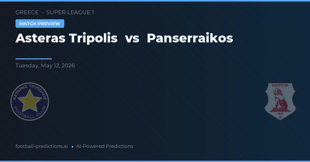 Asteras Tripolis vs Panserraikos — voorspelling en vooruitblik wedstrijd