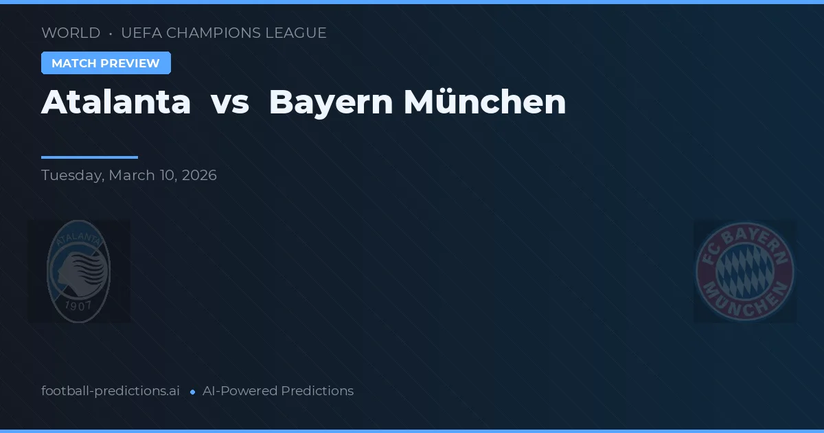 Atalanta vs Bayern München — voorspelling en vooruitblik wedstrijd