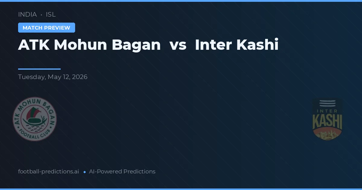 ATK Mohun Bagan vs Intern Kashi — voorspelling en vooruitblik wedstrijd