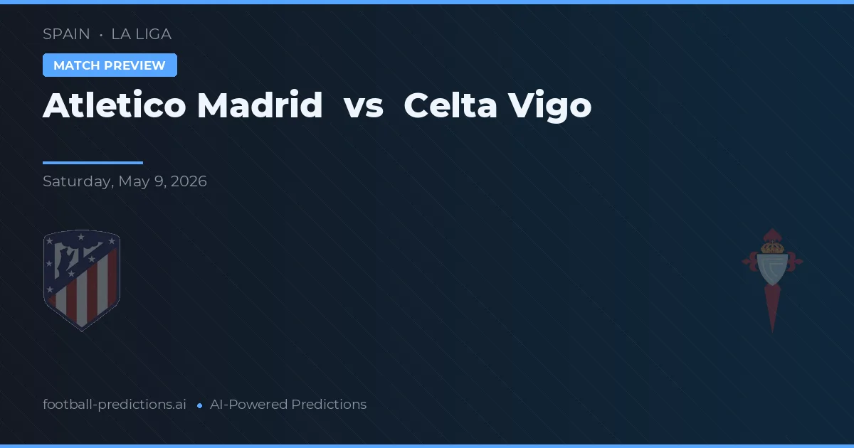 Atlético Madrid vs Celta de Vigo — voorspelling en vooruitblik wedstrijd