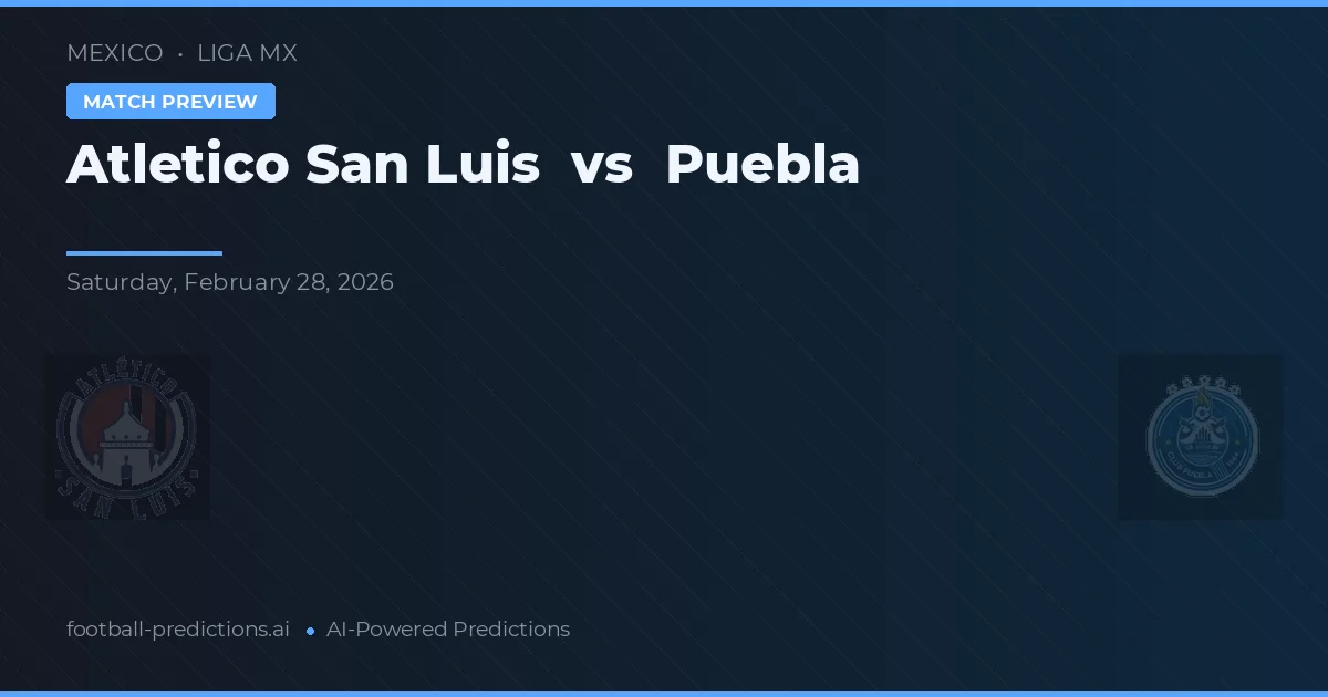 Atlético San Luis vs Puebla — voorspelling en vooruitblik wedstrijd