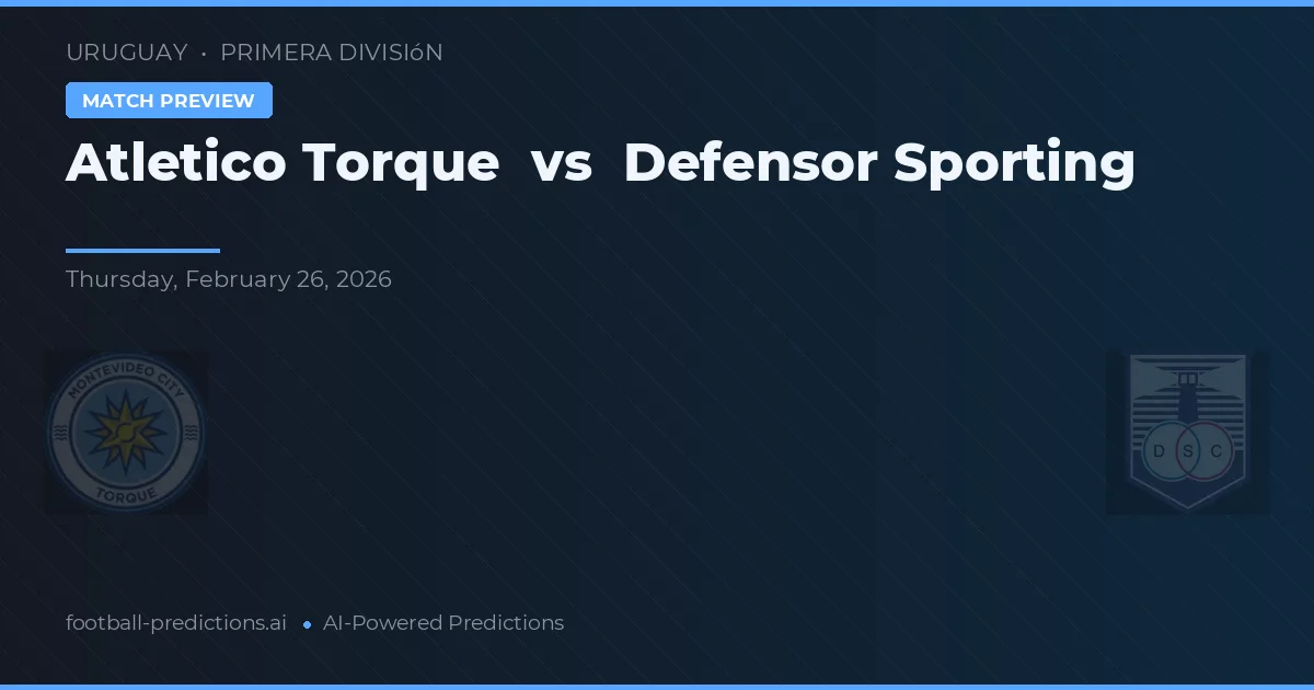 Club Atlético Torque vs Defensor Sporting — voorspelling en vooruitblik wedstrijd