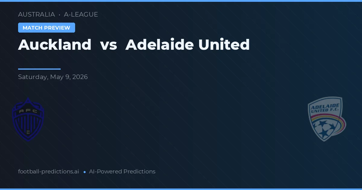 Auckland vs Adelaide United — voorspelling en vooruitblik wedstrijd