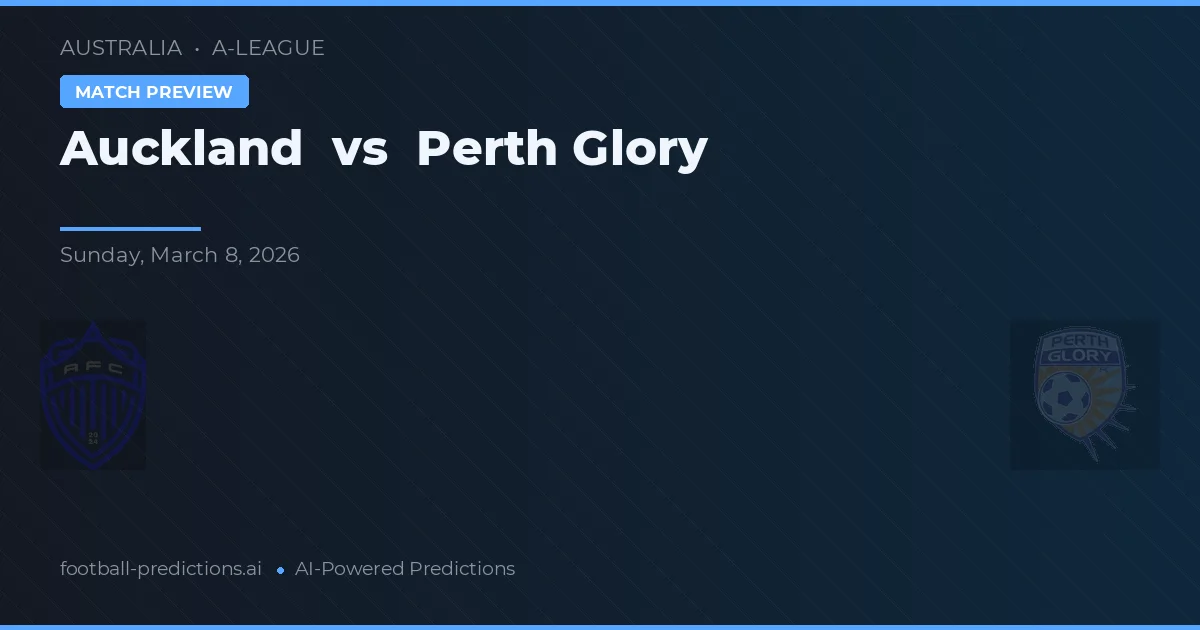 Auckland vs Perth Glory — voorspelling en vooruitblik wedstrijd
