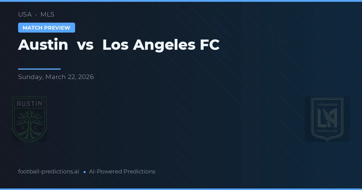 Austin vs Los Angeles FC — voorspelling en vooruitblik wedstrijd
