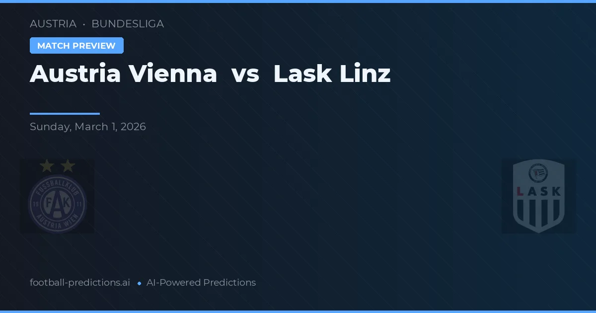 Austria Wien vs LASK Linz — voorspelling en vooruitblik wedstrijd