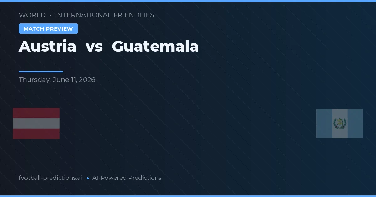 Oostenrijk vs Guatemala — voorspelling en vooruitblik wedstrijd