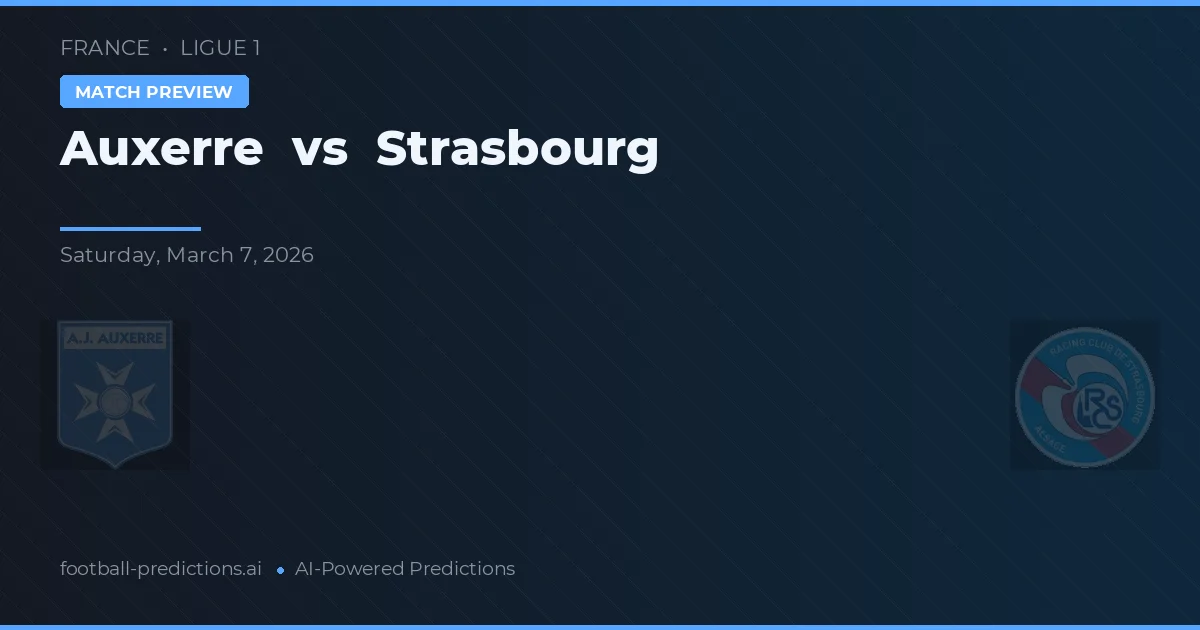 Auxerre vs Strasbourg — voorspelling en vooruitblik wedstrijd