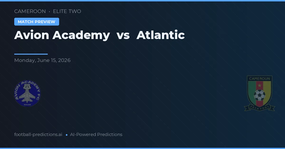 Avion Académie vs Atlantique — voorspelling en vooruitblik wedstrijd