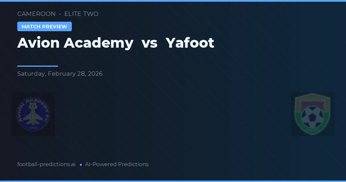Avion Académie vs Yafoot — voorspelling en vooruitblik wedstrijd