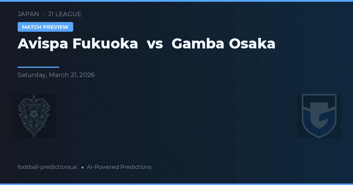 Avispa Fukuoka vs Gamba Osaka — voorspelling en vooruitblik wedstrijd