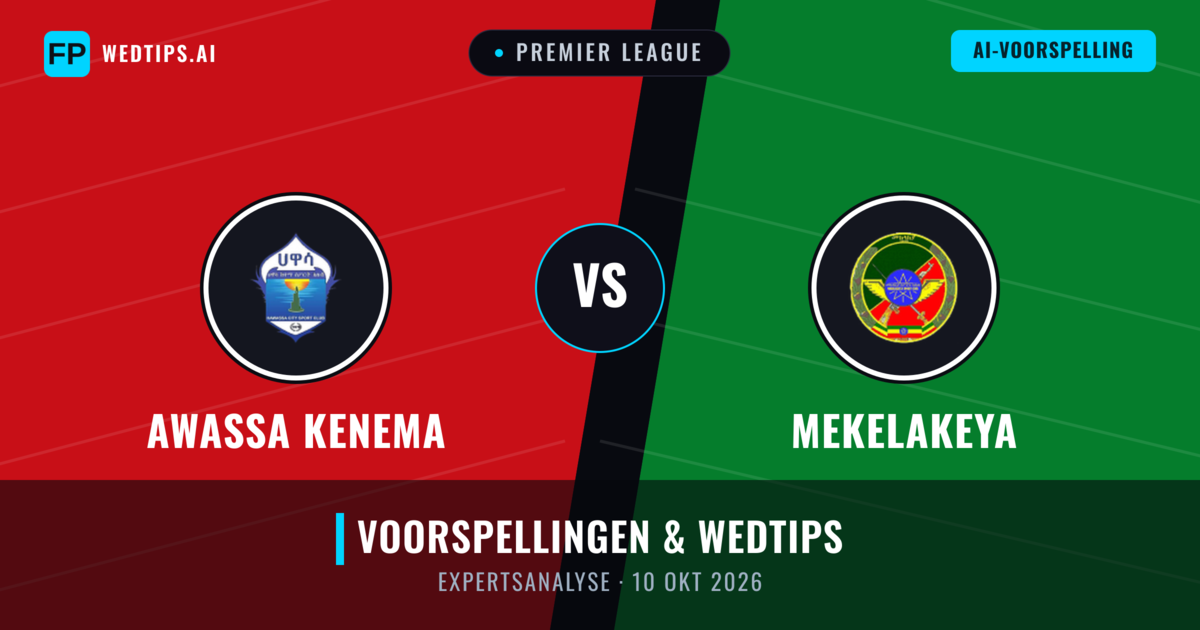 Awassa Kenema vs Mekelakeya — voorspelling en vooruitblik wedstrijd