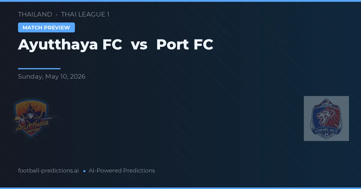 Ayutthaya FC vs Port FC — voorspelling en vooruitblik wedstrijd