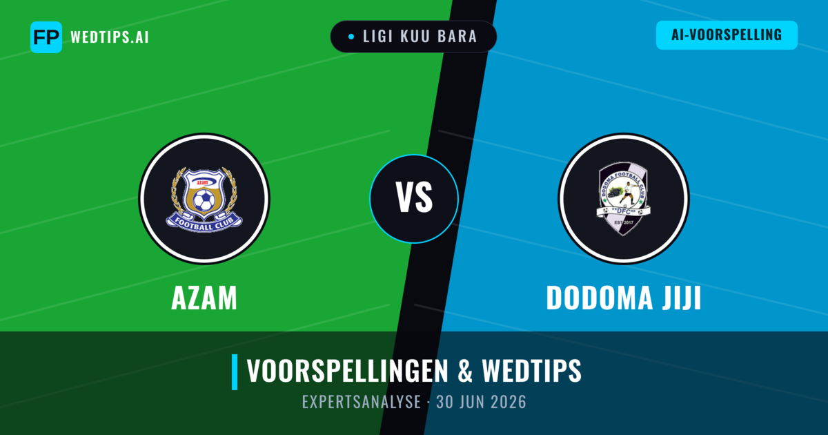 Azam vs Dodoma Jiji — voorspelling en vooruitblik wedstrijd