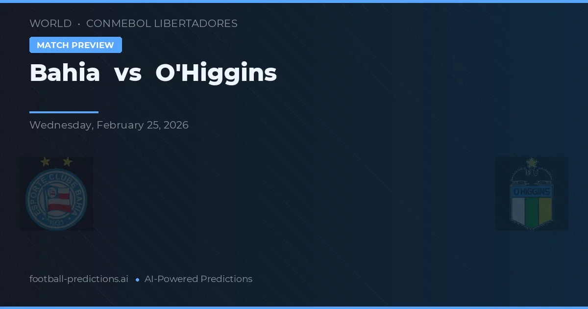 Bahia vs O'Higgins — voorspelling en vooruitblik wedstrijd