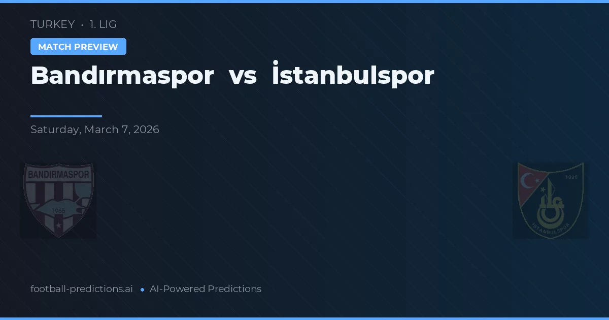 Bandırmaspor vs İstanbulspor — voorspelling en vooruitblik wedstrijd