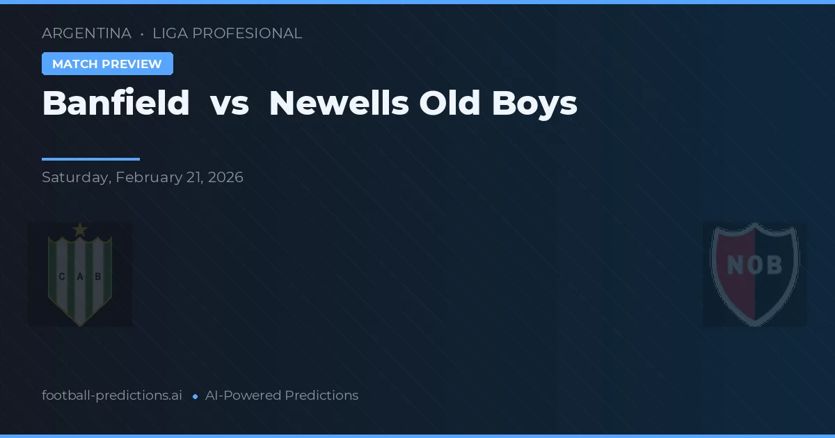 Banfield vs Newell's Old Boys — voorspelling en vooruitblik wedstrijd