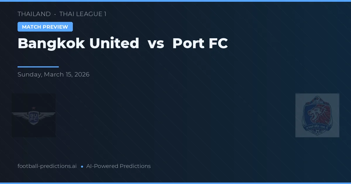 Bangkok United vs Port FC — voorspelling en vooruitblik wedstrijd