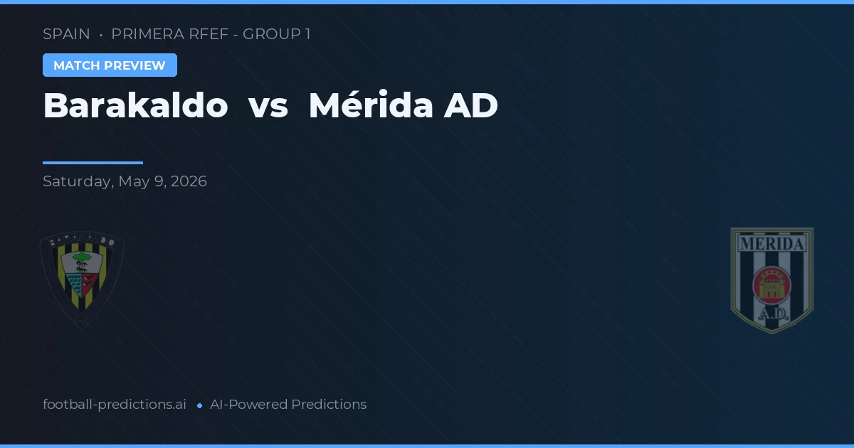 Barakaldo vs Mérida AD — voorspelling en vooruitblik wedstrijd