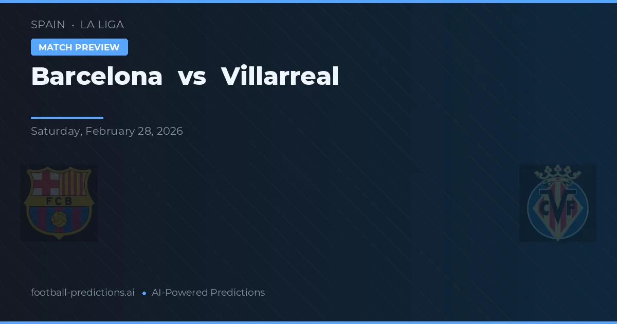 Barcelona vs Villarreal — voorspelling en vooruitblik wedstrijd