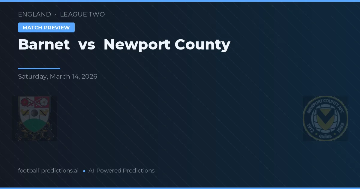 Barnet vs Newport County — voorspelling en vooruitblik wedstrijd