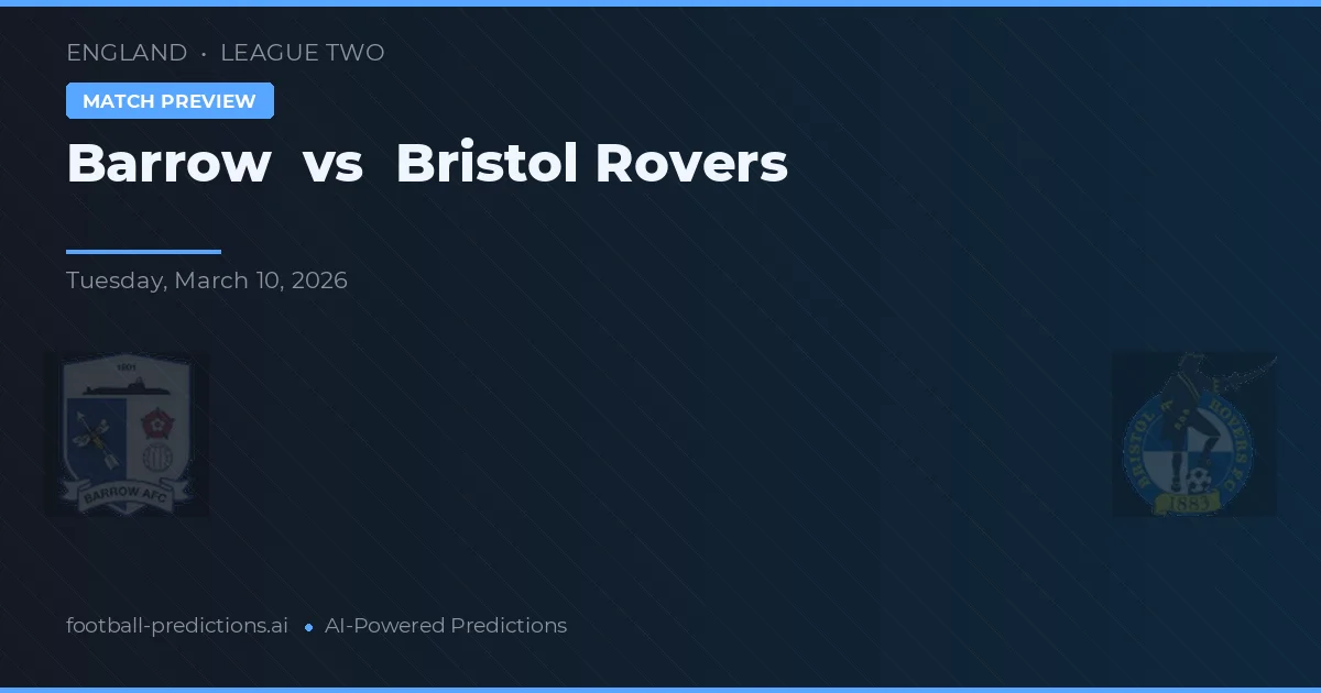 Barrow vs Bristol Rovers — voorspelling en vooruitblik wedstrijd
