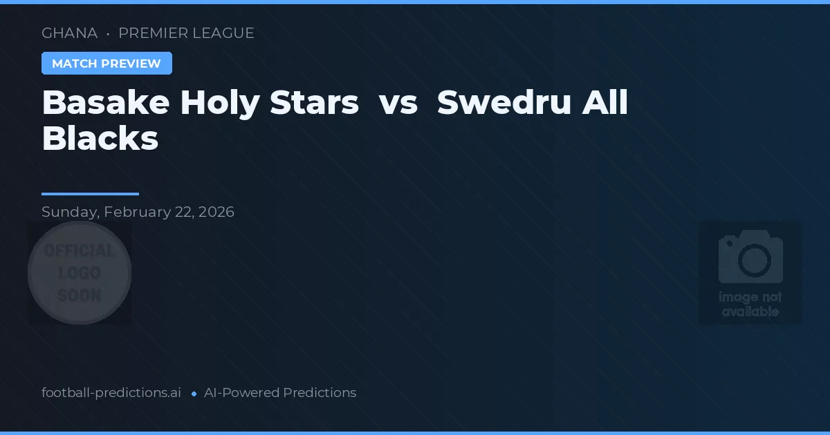 Basake Holy Stars vs Swedru All Blacks — voorspelling en vooruitblik wedstrijd