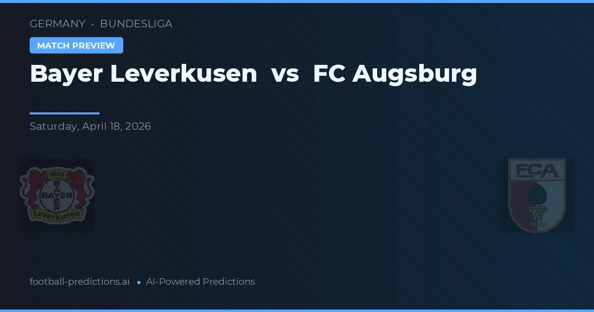 Bayer Leverkusen vs FC Augsburg — voorspelling en vooruitblik wedstrijd