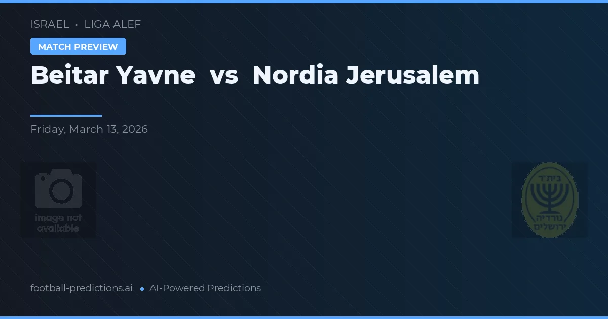 Beitar Yavne vs Nordia Jeruzalem — voorspelling en vooruitblik wedstrijd