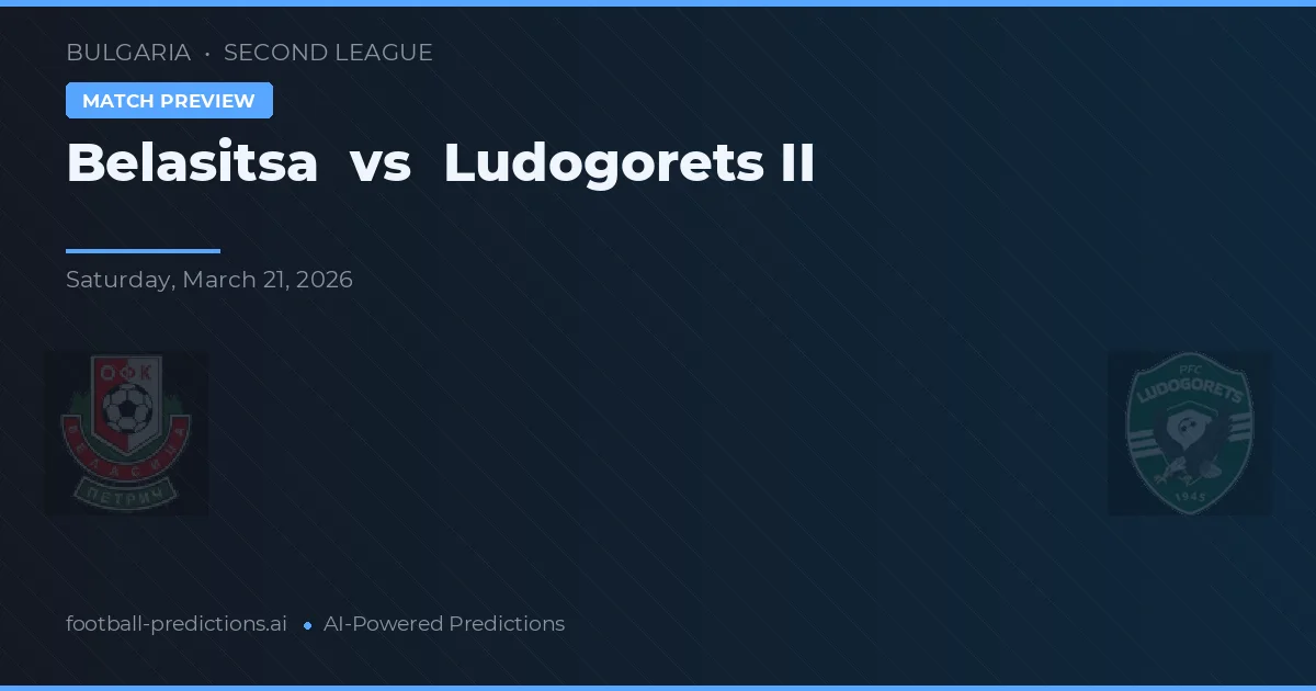 Belasitsa vs Ludogorets II — voorspelling en vooruitblik wedstrijd